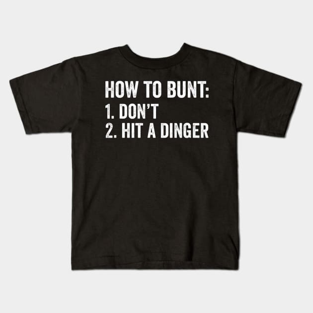 How To Bunt Dont Hit A Dinger Baseball Kids T-Shirt by Chicu